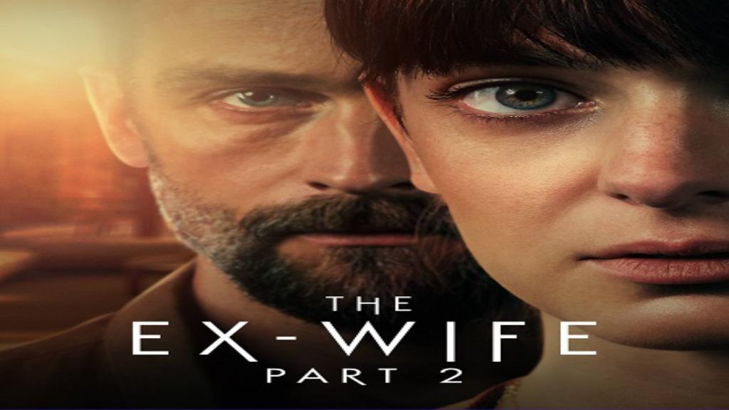 مسلسل The Ex-Wife الموسم الثاني الحلقة 4 مترجمة والاخيرة